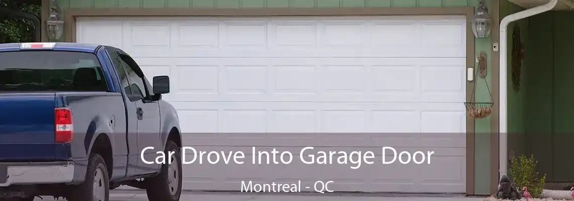 Car Drove Into Garage Door Montreal - QC