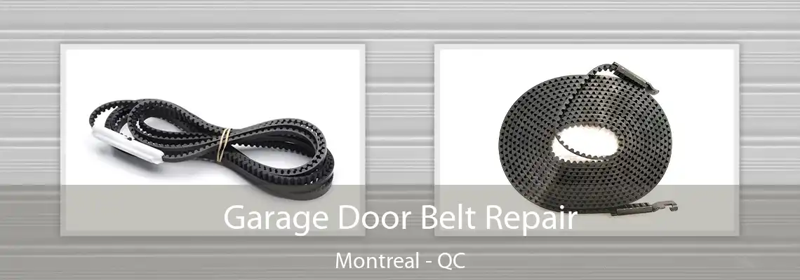 Garage Door Belt Repair Montreal - QC