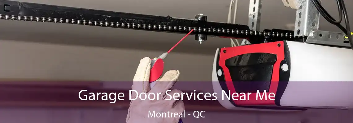 Garage Door Services Near Me Montreal - QC