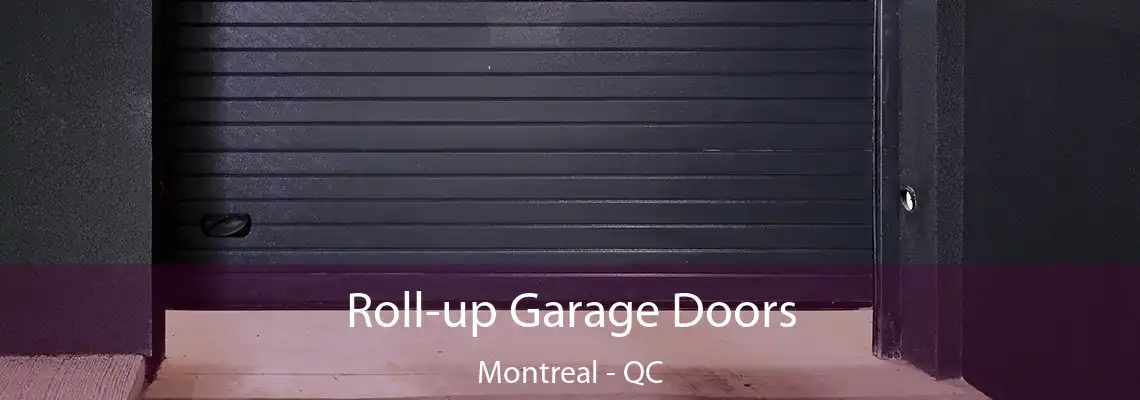 Roll-up Garage Doors Montreal - QC